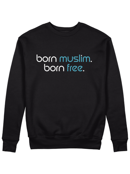 Born Muslim Born Free - Sixth Degree Clothing