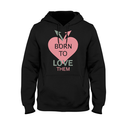 Born to Love Them - Sixth Degree Clothing