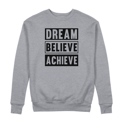 Dream Believe Achieve - Sixth Degree Clothing