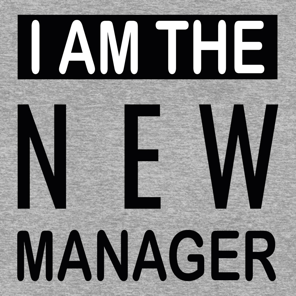 I am new Manager Sweatshirt